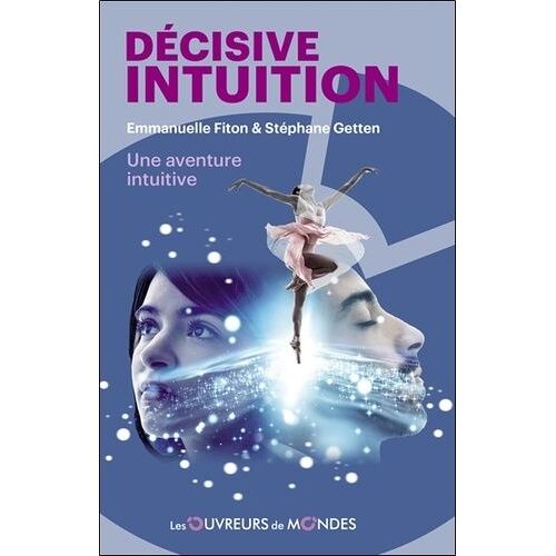 Décisive Intuition - Une Aventure Intuitive