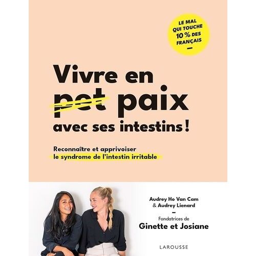 Vivre En Paix Avec Ses Intestins ! - Reconnaître Et Apprivoiser Le Syndrome De L'intestin Irritable