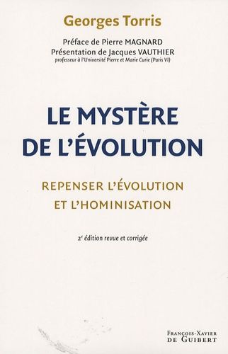 Le Mystère De L'évolution - Repenser L'évolution Et L'hominisation