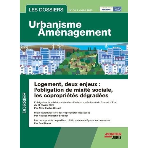 Les Dossiers Urbanisme Aménagement - N°64 Juillet 2025 - Logement, Deux Enjeux : L'obligation De Mixité Sociale, Les Copropriétés Dégradées