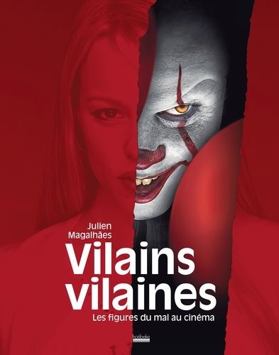 Vilains Vilaines - Les Figures Du Mal Au Cinéma