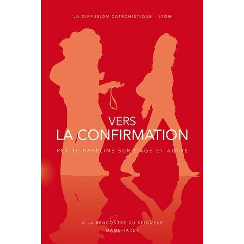 Vers La Confirmation - Itinéraire De Préparation Pour Les 15-18 Ans