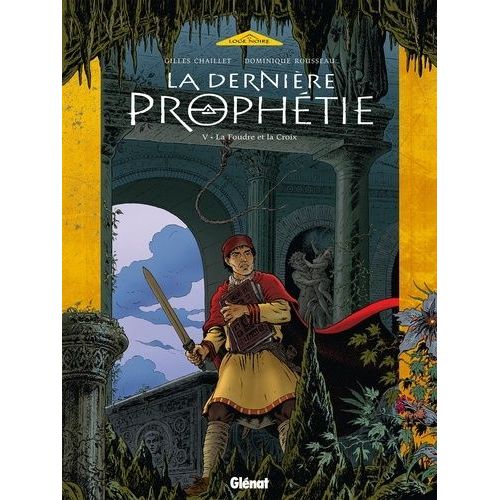 La Dernière Prophétie - Tome 5 - La Foudre Et La Croix