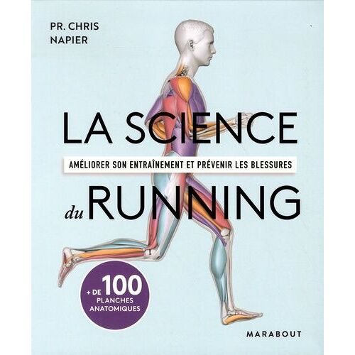 La Science Du Running - Améliorer Son Entraînement Et Prévenir Les Blessures