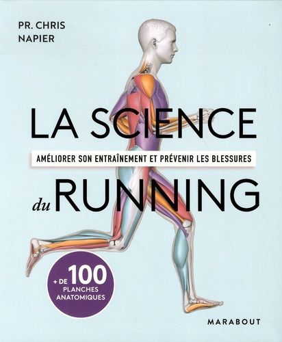 La Science Du Running - Améliorer Son Entraînement Et Prévenir Les Blessures
