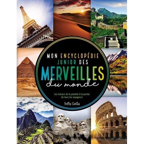 Mon Encyclopédie Junior Des Merveilles Du Monde - 68 Trésors De La Planète À Découvrir