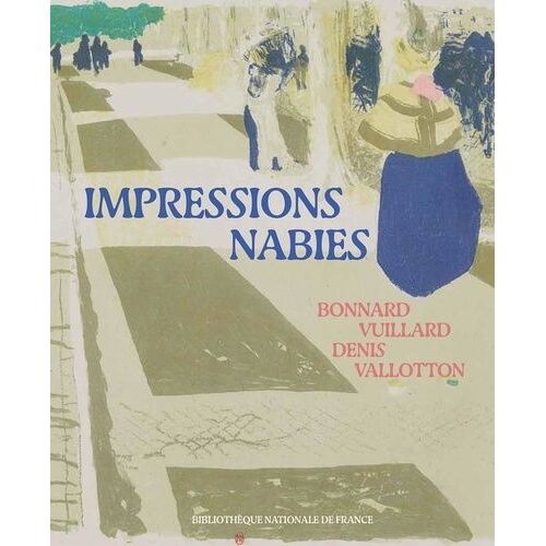 Impressions Nabies - Bonnard, Vuillard, Denis, Vallotton