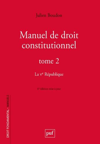 Manuel De Droit Constitutionnel - Tome 2, La Ve République