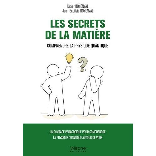 Les Secrets De La Matière - Comprendre La Physique Quantique