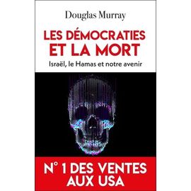 Les Démocraties Et La Mort - Israël, L'islamisme Et Nous
