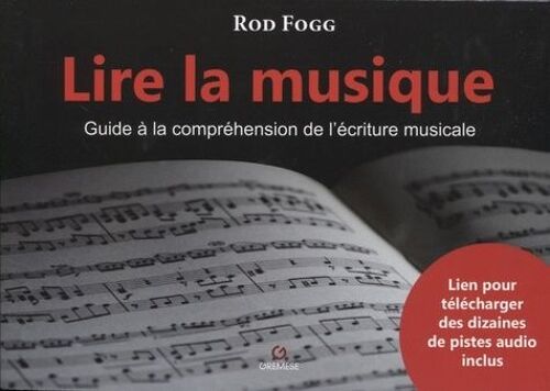 Lire La Musique - Guide À La Compréhension De L'écriture Musicale