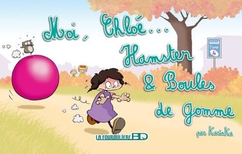 Moi, Chloé... - Tome 4 - Moi, Chloé... Hamster & Boules De Gomme