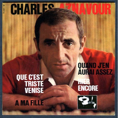 Charles Aznavour - Disque Vinyle Ep 45 Tours - Barclay 70681 : Que C'est Triste Venise, Hier Encore, A Ma Fille, Quand J'en Aurai Assez
