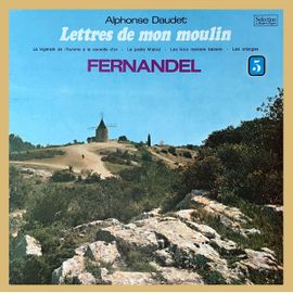 Lettres De Mon Moulin - Alphonse Daudet - Fernandel - Vol. 5 - Vinyle Lp 33 Tours - Srd Stereo : La Légende De L'homme À La Cervelle D'or, Le Poète Mistral, Les Trois Messes Basses, Les Oranges