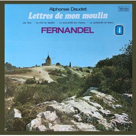Lettres De Mon Moulin - Alphonse Daudet - Fernandel - Volume 4 - Disque Vinyle Lp 33 Tours - Srd Stereo : Les Vieux, La Mort Du Dauphin, Le Sous-Préfet Aux Champs, Le Portefeuiile De Bixiou