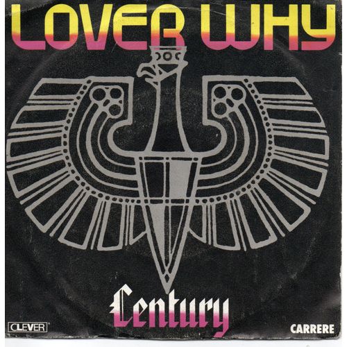Century "Lover Why" Vinyle 45 T 17 Cm - Single - Clever - Carrere - 1985
