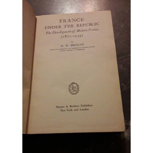 France Under The Républic The Development Of Modern France (1870- 1939)