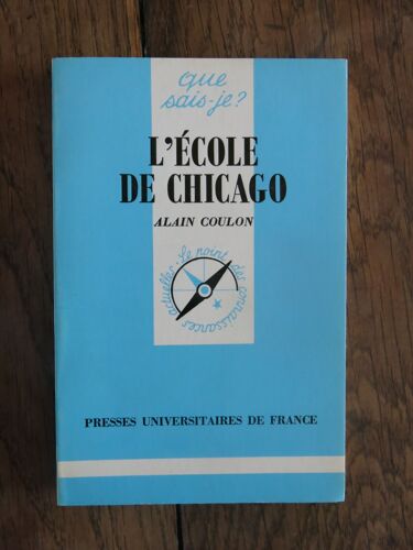 L'école De Chicago De Alain Coulon. "Que Sais-Je ?"(2639), Puf. 1994