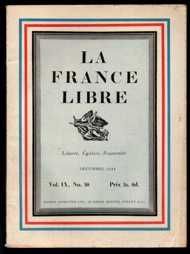 La France Libre - Liberté, Égalité, Fraternité - Vol. Ix, N° 50 - Décembre 1944