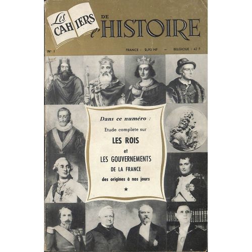 Les Cahiers De L'Histoire N 1 Les Rois Et Les Gouvernements De La France