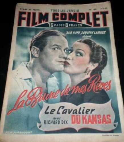 Le Film Complet N° 148 _ 7 Avril 1949 _ Bob Hope, Dorothy Lamour Dans "La Brune Des Mes Rêves" ; De Elliott Nugent ; Richard Dix "Le Cavalier Du Kansas", De George Archainbaud ; Production Paramount