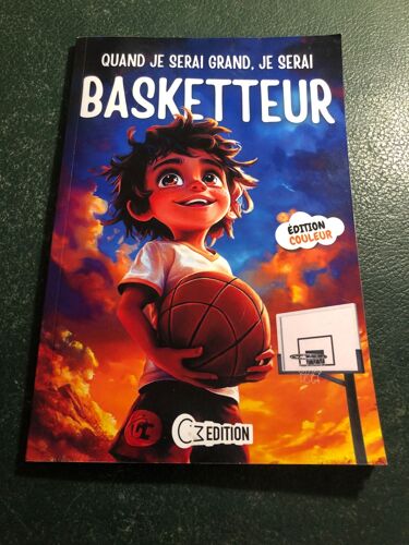 Quand Je Serai Grand Je Serai Basketteur : Prêt À Devenir La Future Star Du Basket ? Livre Basketball Enfant: Illustré En Couleur- Apporte Rêve Et ... Fan De Basket,Inclus Un Quiz (French Edition)