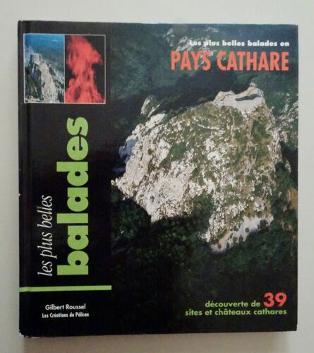 Les Plus Belles Balades Au Pays Cathare (Gilbert Roussel) - Les Créations Du Pélican 1993