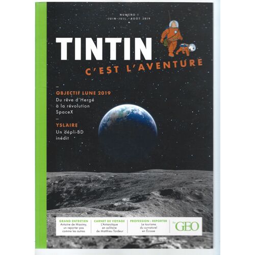 Tintin, C'Est L'Aventure # 1 (06/2001) : Objectif Lune 2019, Du Rêve D'Hergé À La Révolution Spacex / Yslaire : Un Dépli-B.D. Inédit / Hergé Dans Les Marges : Dessins Lunaires / ...