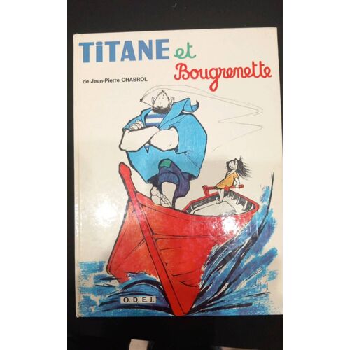 Titane Et Bougrenette De Jean Pierre Chabrol