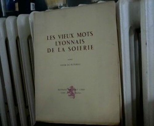 Les Vieux Mots Lyonnais De La Soierie