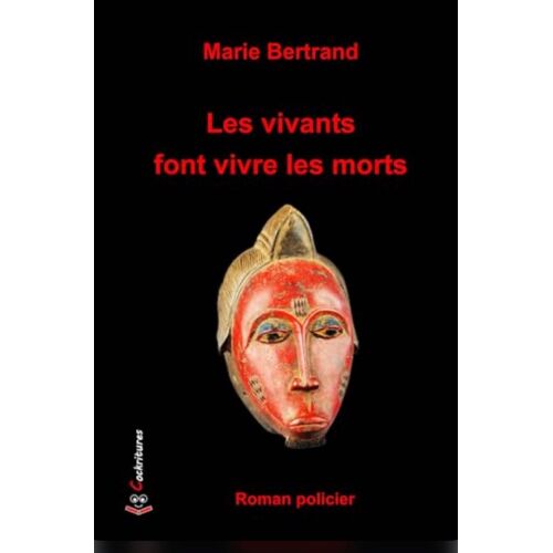 Les Vivants Font Vivre Les Morts De Marie Bertrand, Éditions Cockritures, 2023, 9791095691211
