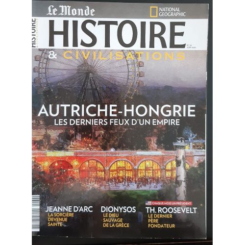 Histoire & Civilisations N°62 - Autriche-Hongrie Les Derniers Feux D'un Empire