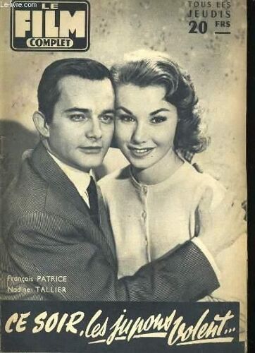Le Film Complet N° 587 _ 17 Octobre 1956 _ François Patrice Et Nadine Tallier Dans "Ce Soir, Les Jupons Volent..." ; Film De Dimitri Kirsanof Et Jean Marsan ; Production Vascos Films Socipex