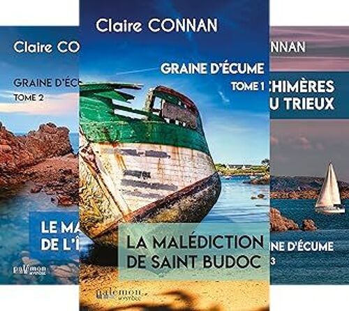 Claire Connan - Graine D'Écume : Tome 1 - La Malédiction De St Budoc - Tome 2 - Le Manuscrit De L'Île Verte - Tome 3 - Les Chimères Du Trieux