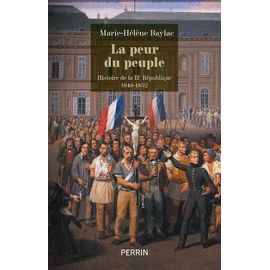 De La Peur Du Peuple - Histoire De La Iie République 1848-1852