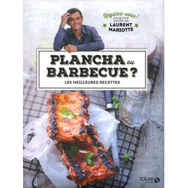 Plancha Ou Barbecue ? - Les Meilleures Recettes