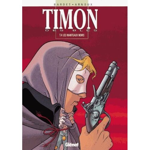 Timon Des Blés - Tome 4 - Les Manteaux Noirs