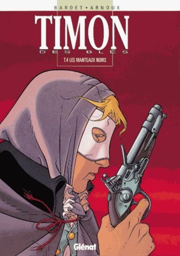 Timon Des Blés - Tome 4 - Les Manteaux Noirs