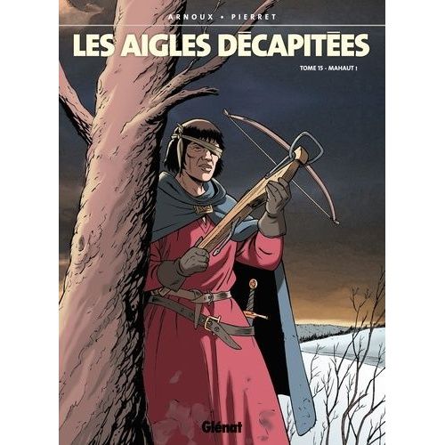 Les Aigles Décapitées - Tome 15 - Mahaut