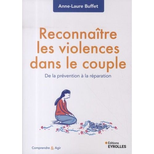Reconnaître Les Violences Dans Le Couple - De La Prévention À La Réparation