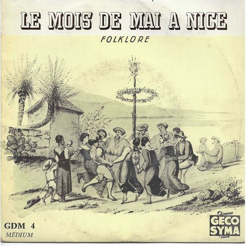 Pierre Giannotti, Freda Betti, Raymonde Notti, A. Mallarmé, Serge Reval : Le Mois De Mai A Nice Chansons En Dialecte Nissartparpaioun Maride-Ti, A San Brancai, Lou Festin Del Verna / ,