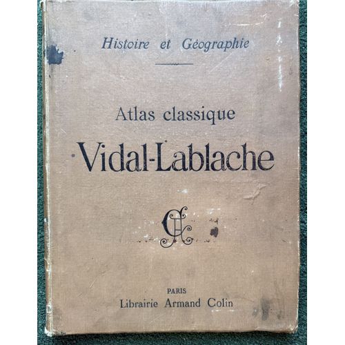 Atlas Classique - Vidal-Lablache (1909, Librairie Armand Colin)