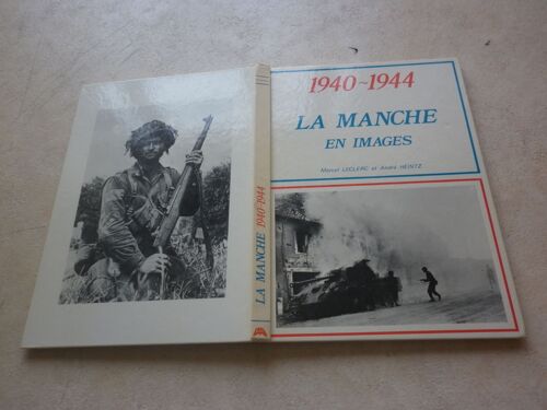 1940 - 1944. La Manche En Images.