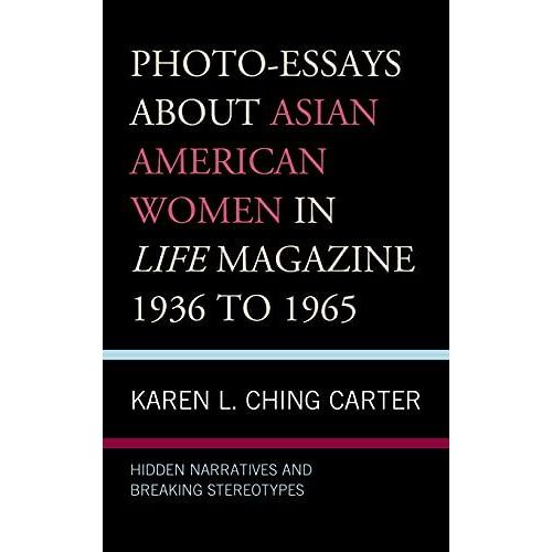 Photo-Essays About Asian American Women In Life Magazine 1936 To 1965