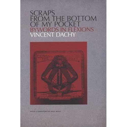 Scraps From The Bottom Of My Pocket: Bywords In Flexions