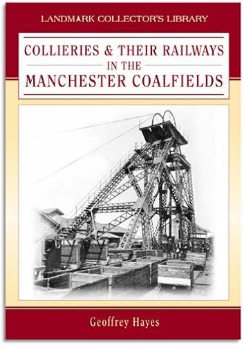 Collieries In The Manchester Coalfield (Landmark Collector's Library)
