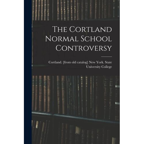 The Cortland Normal School Controversy