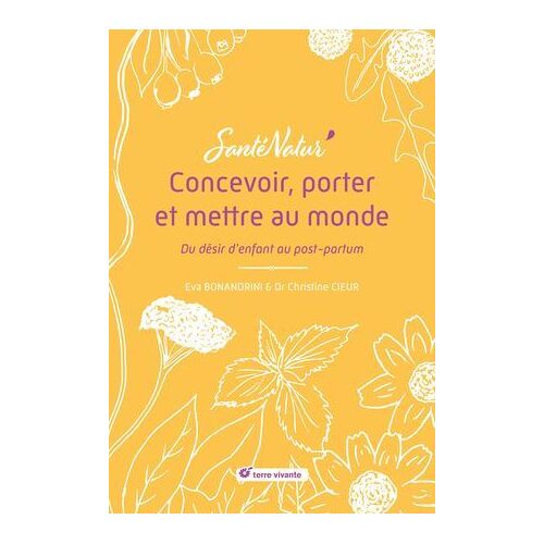 Concevoir, Porter Et Mettre Au Monde : Du Désir D'enfant Au Post-Partum