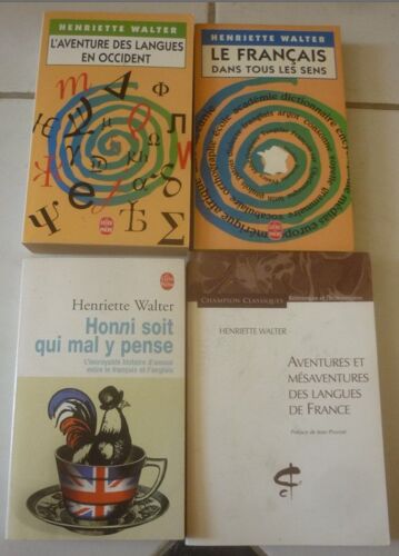 Henriette Walter En Poche : Aventure Des Langues En Occident + Français Dans Tous Les Sens + Honni Soit Qui Mal Y Pense (Histoire D'Amour Avec L'Anglais) + Aventures Et Mésaventures Langues De France