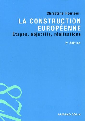 La Construction Européenne - Etapes, Objectifs, Réalisations
